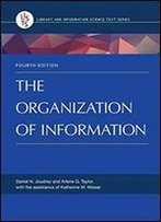 The Organization Of Information (Library And Information Science)