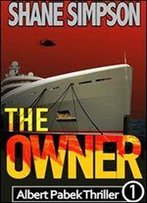 The Owner: Albert Pabek Thriller (Volume 1)