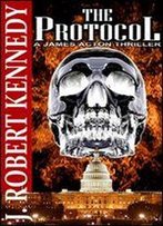 The Protocol: A James Acton Thriller (James Acton Thrillers) (Volume 1)