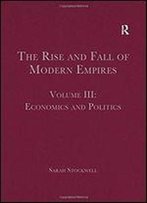 The Rise And Fall Of Modern Empires: Economics And Politics