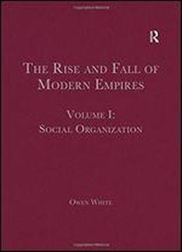 The Rise And Fall Of Modern Empires: Social Organization