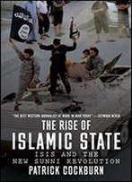 The Rise Of Islamic State: Isis And The New Sunni Revolution