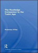 The Routledge Companion To The Tudor Age