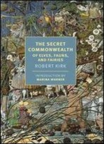 The Secret Commonwealth: Of Elves, Fauns, And Fairies