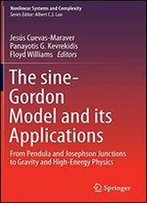 The Sine-Gordon Model And Its Applications: From Pendula And Josephson Junctions To Gravity And High-Energy Physics (Nonlinear Systems And Complexity)