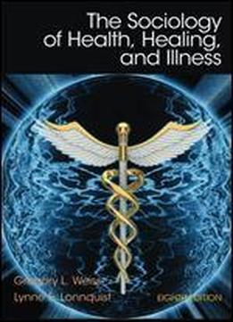 The Sociology Of Health, Healing, And Illness