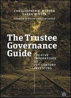 The Trustee Governance Guide: The Five Imperatives Of 21st Century Investing