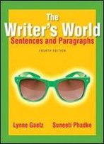 The Writer's World: Sentences And Paragraphs (4th Edition)