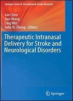 Therapeutic Intranasal Delivery For Stroke And Neurological Disorders