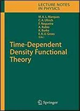 Time-dependent Density Functional Theory (lecture Notes In Physics)