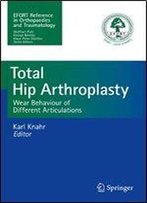 Total Hip Arthroplasty: Wear Behaviour Of Different Articulations