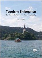 Tourism Enterprise: Developments, Management And Sustainability