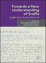 Towards A New Understanding Of Sraffa: Insights From Archival Research