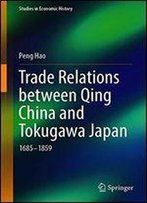 Trade Relations Between Qing China And Tokugawa Japan: 16851859