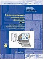 Training Computerizzato Di Coordinazione Visuo-Motoria Tccvm (Metodologie Riabilitative In Logopedia)