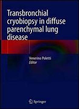 Transbronchial Cryobiopsy In Diffuse Parenchymal Lung Disease