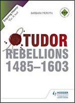 Tudor Rebellions 1485-1603