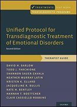 Unified Protocol For Transdiagnostic Treatment Of Emotional Disorders: Therapist Guide (treatments That Work)