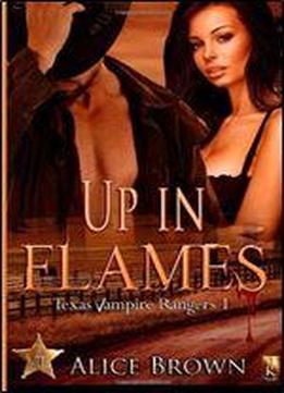 Up In Flames: Texas Vampire Rangers 1 (volume 1)