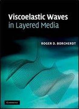 Viscoelastic Waves In Layered Media