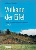Vulkane Der Eifel: Aufbau, Entstehung Und Heutige Bedeutung