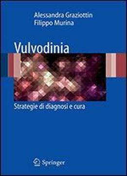 Vulvodinia: Strategie Di Diagnosi E Cura (italian Edition)