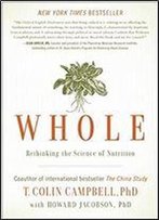 Whole: Rethinking The Science Of Nutrition