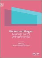 Workers And Margins: Grasping Erasures And Opportunities