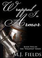 Wrapped In Armor (Wrapped #2)