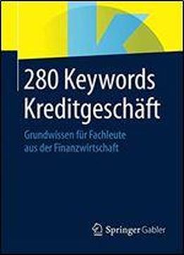 280 Keywords Kreditgeschft: Grundwissen Fr Fachleute Aus Der Finanzwirtschaft