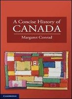 A Concise History Of Canada