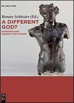 A Different God?: Dionysos And Ancient Polytheism
