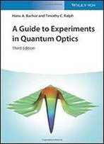 A Guide To Experiments In Quantum Optics