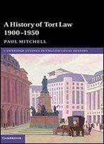 A History Of Tort Law 19001950