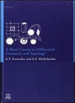 A Short Course In Differential Geometry And Topology