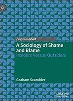 A Sociology Of Shame And Blame: Insiders Versus Outsiders