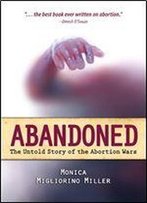 Abandoned: The Untold Story Of The Abortion Wars