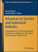 Advances In Service And Industrial Robotics: Proceedings Of The 28th International Conference On Robotics In Alpe-Adria-Danube Region (Raad 2019)