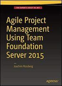 Agile Project Management Using Team Foundation Server 2015