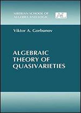Algebraic Theory Of Quasivarieties