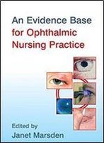 An Evidence Base For Ophthalmic Nursing Practice