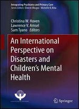 An International Perspective On Disasters And Children's Mental Health