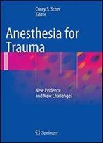 Anesthesia For Trauma: New Evidence And New Challenges