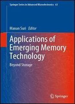 Applications Of Emerging Memory Technology: Beyond Storage