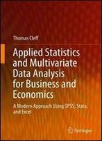 Applied Statistics And Multivariate Data Analysis For Business And Economics: A Modern Approach Using Spss, Stata, And Excel
