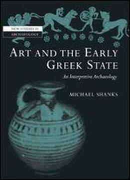 Art And The Greek City State: An Interpretive Archaeology
