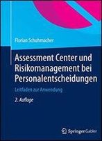 Assessment Center Und Risikomanagement Bei Personalentscheidungen: Leitfaden Zur Anwendung