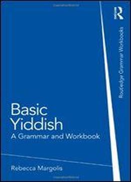 Basic Yiddish: A Grammar And Workbook