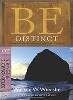 Be Distinct: Standing Firmly Against The World's Tides: Ot Commentary: 2 Kings & 2 Chronicles