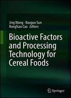 Bioactive Factors And Processing Technology For Cereal Foods